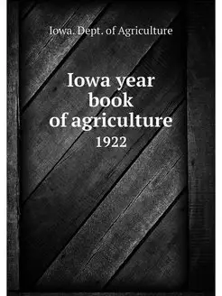 Iowa year book of agriculture. 1922