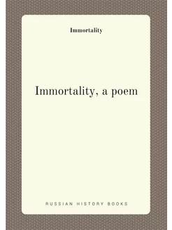 Immortality, a poem