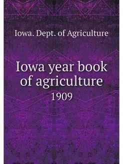 Iowa year book of agriculture. 1909