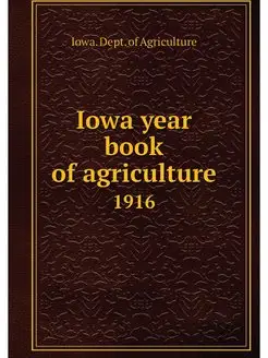 Iowa year book of agriculture. 1916