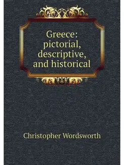 Greece pictorial, descriptive, and h