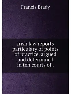 irish law reports particulary of points of practice