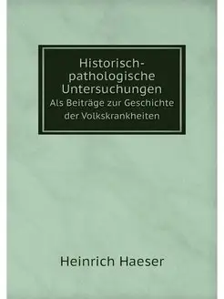 Historisch-pathologische Untersuchung