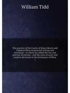 The practice of the Courts of King's