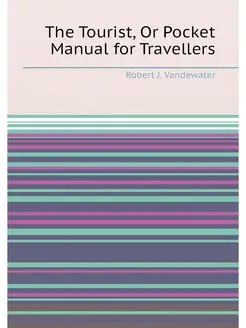 The Tourist, Or Pocket Manual for Travellers