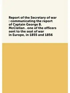 Report of the Secretary of war communicating the r