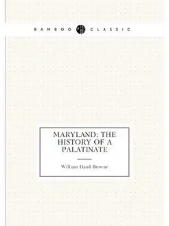 Maryland the history of a palatinate