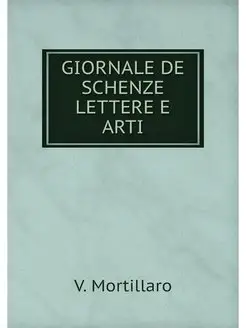 GIORNALE DE SCHENZE LETTERE E ARTI