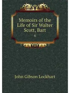 Memoirs of the Life of Sir Walter Sco