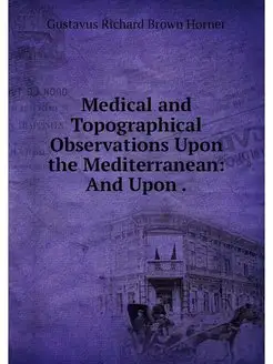 Medical and Topographical Observation