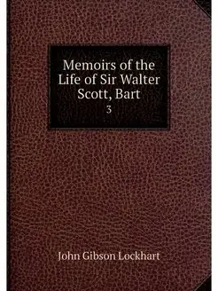 Memoirs of the Life of Sir Walter Sco