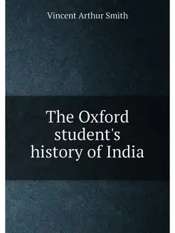 The Oxford student's history of India