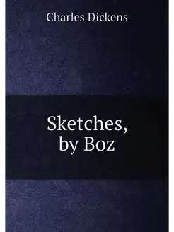 Sketches, by Boz