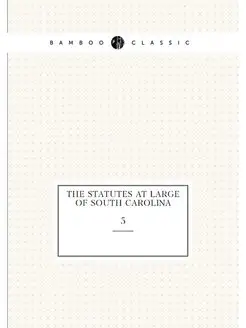 The Statutes at Large of South Caroli