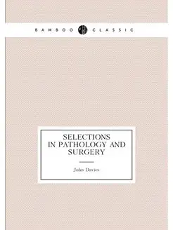 Selections in pathology and surgery