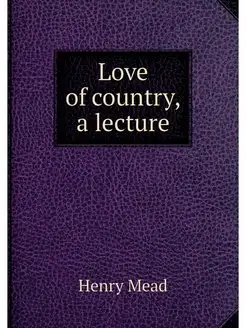 Love of country, a lecture