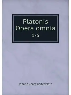 Platonis Opera omnia. 1-6