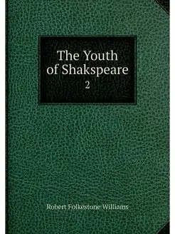 The Youth of Shakspeare. 2