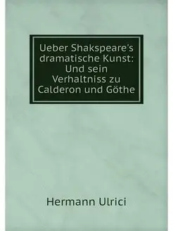 Ueber Shakspeare's dramatische Kunst