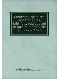 Comedies, histoires, and tragedies, f