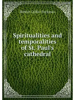 Spiritualities and temporalities of St. Paul's cathe