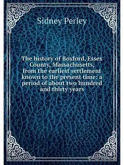 The history of Boxford, Essex County