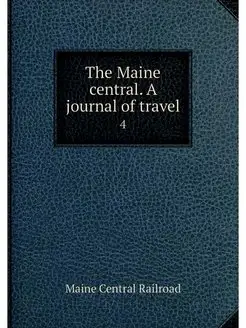 The Maine central. A journal of trave