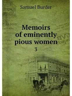 Memoirs of eminently pious women. 3