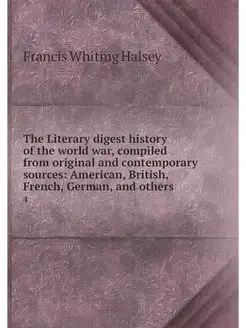 The Literary digest history of the wo