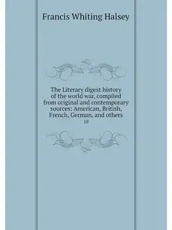 The Literary digest history of the wo