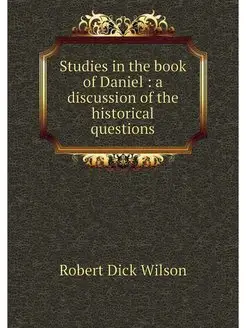 Studies in the book of Daniel a dis