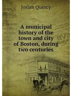 A municipal history of the town and c