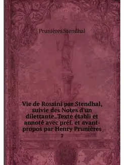 Vie de Rossini par Stendhal, suivie d