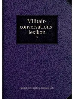 Militair-conversations-lexikon. 7