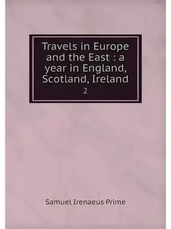 Travels in Europe and the East a ye