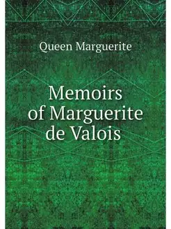 Memoirs of Marguerite de Valois