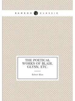 The poetical works of Blair, Glynn, etc