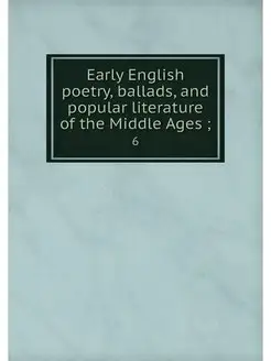 Early English poetry, ballads, and po