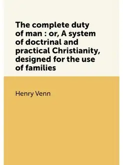 The complete duty of man or, A syst