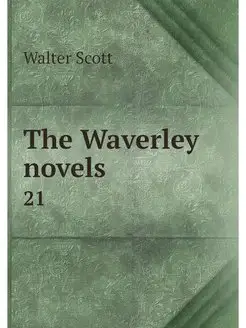 The Waverley novels. 21