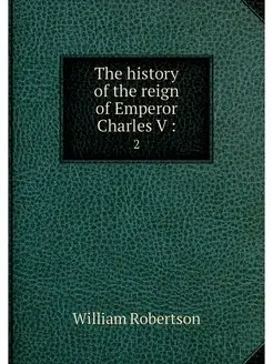 The history of the reign of Emperor C