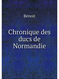 Chronique des ducs de Normandie