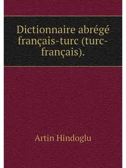 Dictionnaire abrege francais-turc (tu