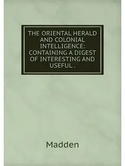 THE ORIENTAL HERALD AND COLONIAL INTE