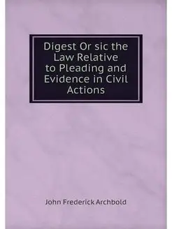 Digest Or sic the Law Relative to Ple