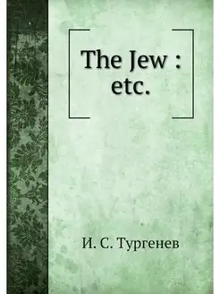 The Jew etc