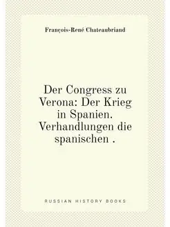 Der Congress zu Verona Der Krieg in Spanien. Verhan