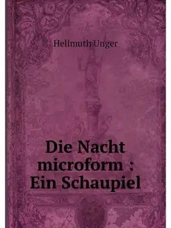 Die Nacht microform Ein Schaupiel