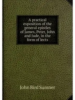 A practical exposition of the general