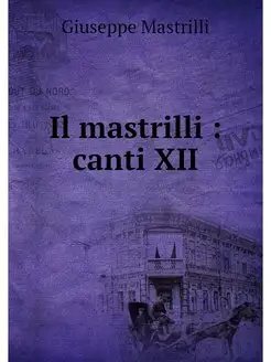 Il mastrilli canti XII